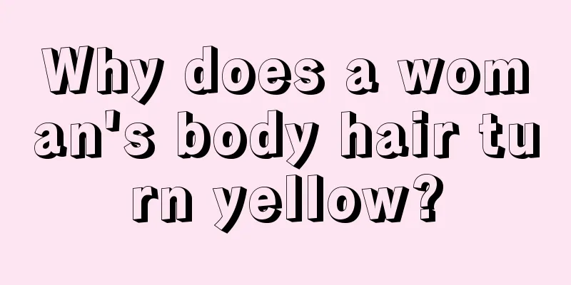 Why does a woman's body hair turn yellow?