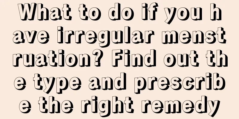 What to do if you have irregular menstruation? Find out the type and prescribe the right remedy