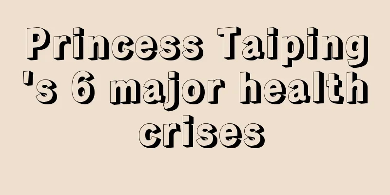 Princess Taiping's 6 major health crises