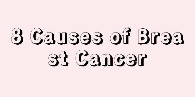 8 Causes of Breast Cancer