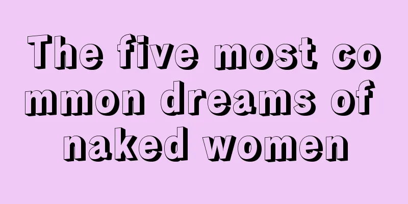 The five most common dreams of naked women