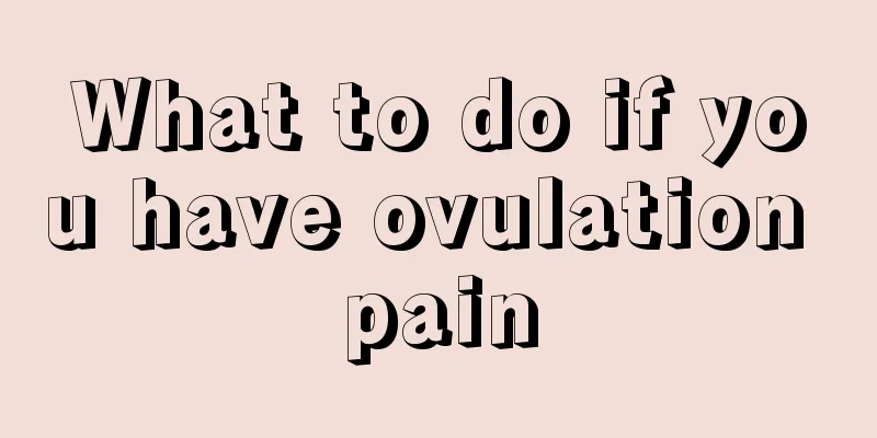 What to do if you have ovulation pain