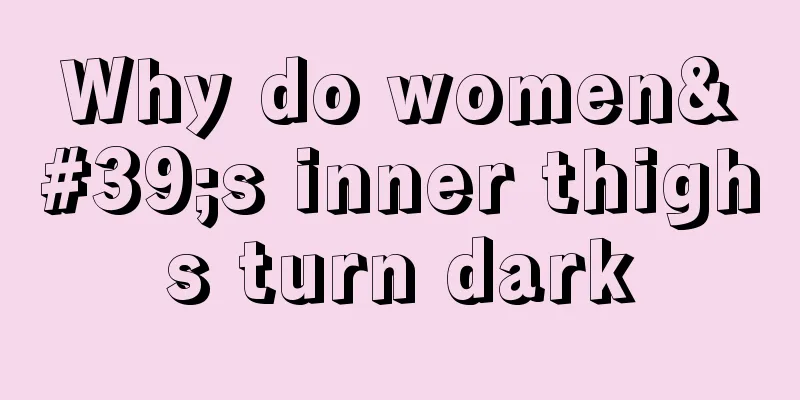 Why do women's inner thighs turn dark