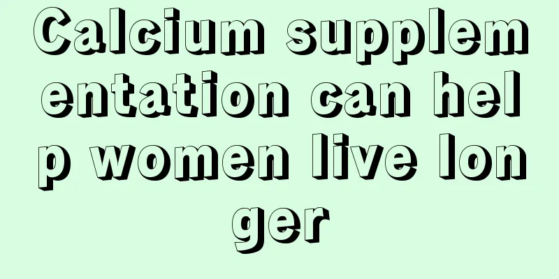 Calcium supplementation can help women live longer