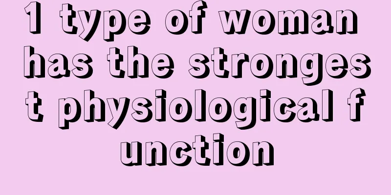 1 type of woman has the strongest physiological function