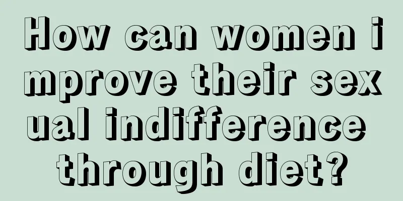 How can women improve their sexual indifference through diet?