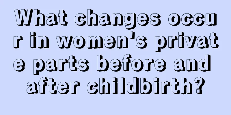 What changes occur in women's private parts before and after childbirth?