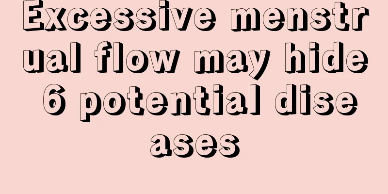 Excessive menstrual flow may hide 6 potential diseases