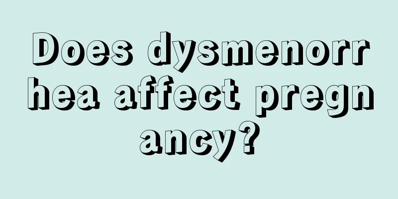 Does dysmenorrhea affect pregnancy?