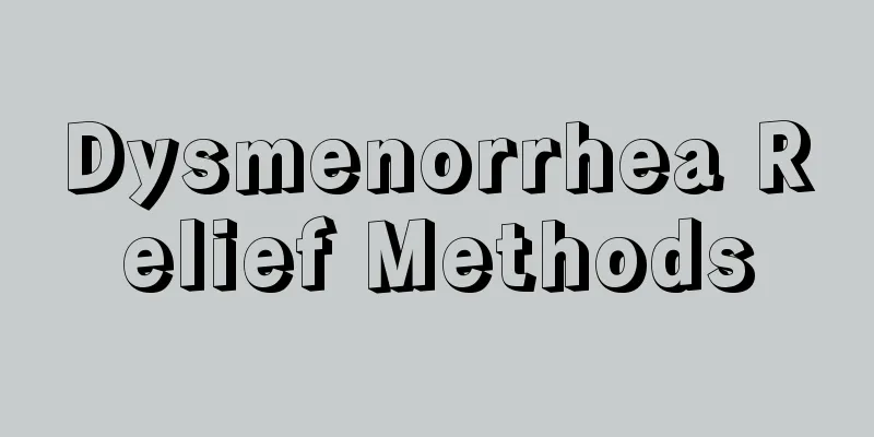 Dysmenorrhea Relief Methods