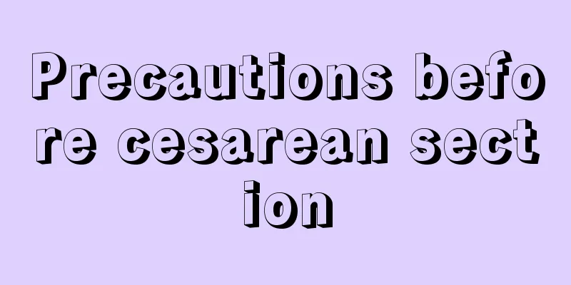 Precautions before cesarean section