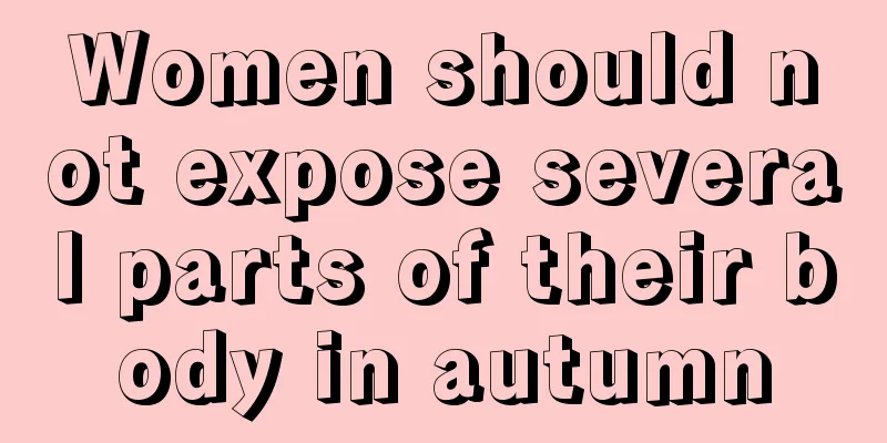 Women should not expose several parts of their body in autumn