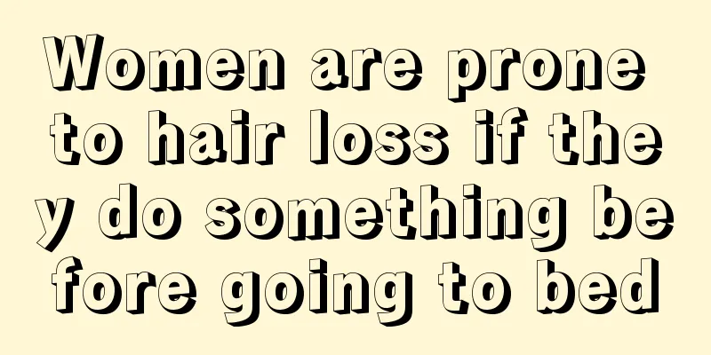 Women are prone to hair loss if they do something before going to bed