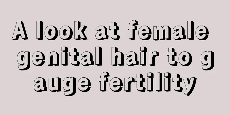 A look at female genital hair to gauge fertility