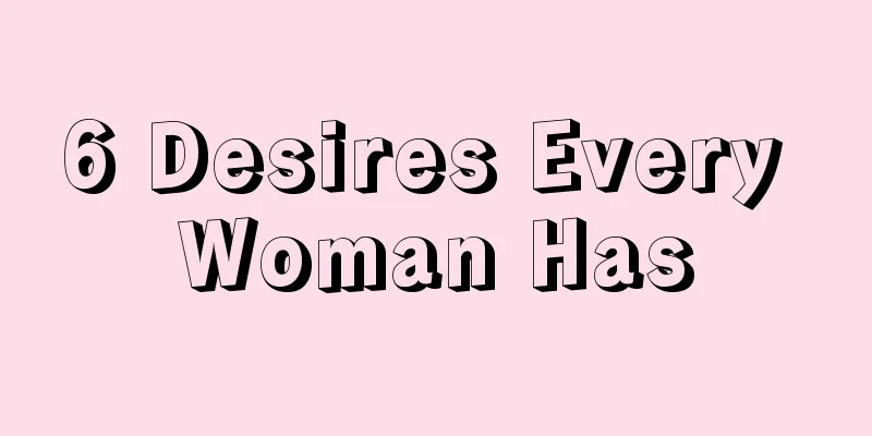 6 Desires Every Woman Has