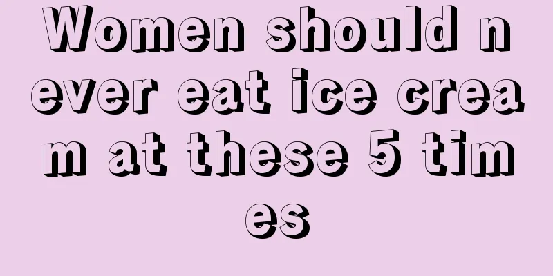 Women should never eat ice cream at these 5 times