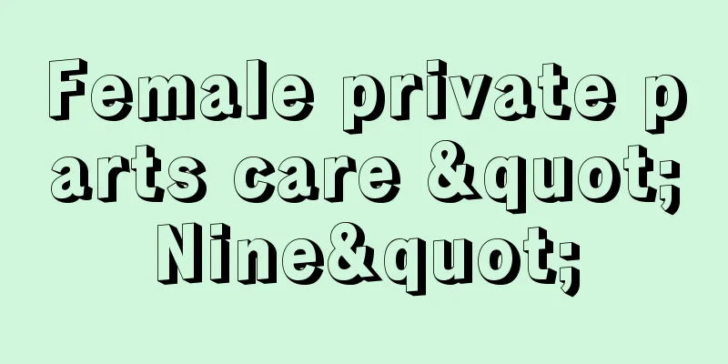 Female private parts care "Nine"