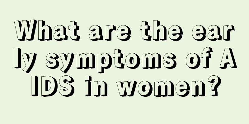 What are the early symptoms of AIDS in women?