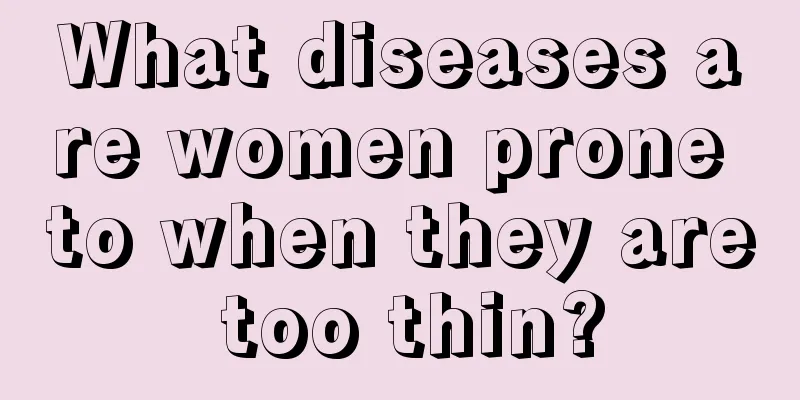 What diseases are women prone to when they are too thin?