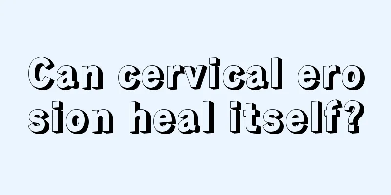 Can cervical erosion heal itself?