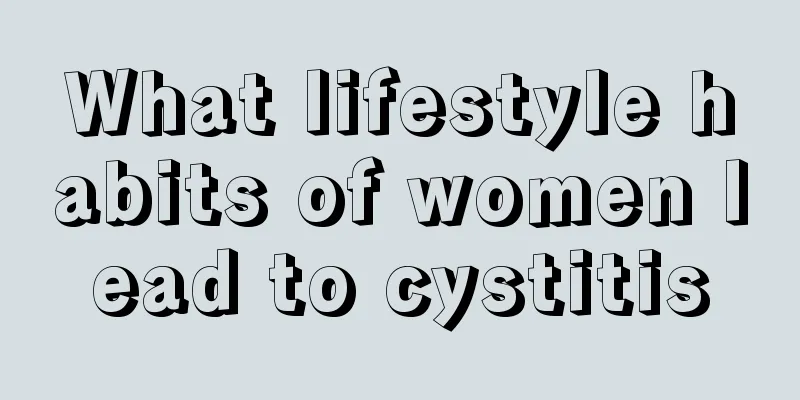 What lifestyle habits of women lead to cystitis