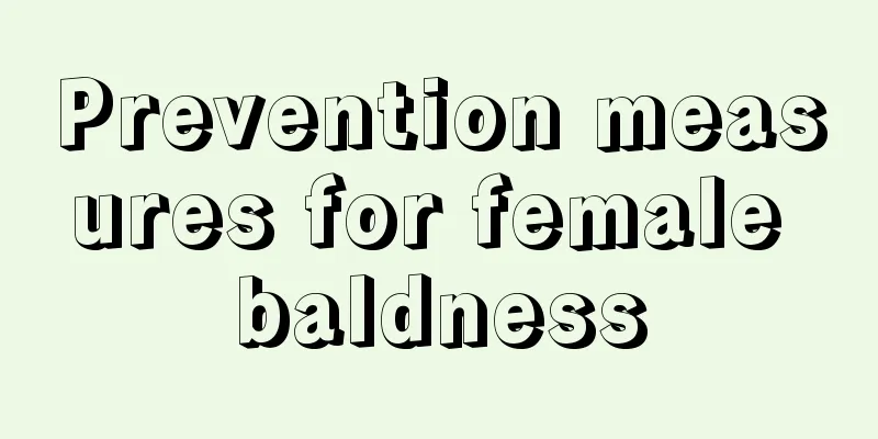 Prevention measures for female baldness