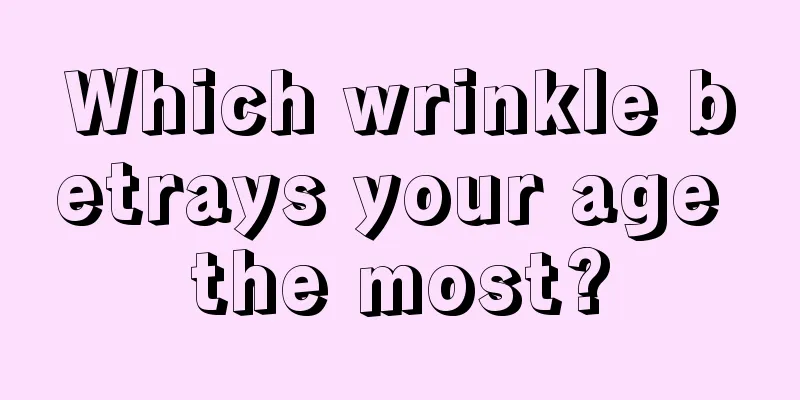 Which wrinkle betrays your age the most?