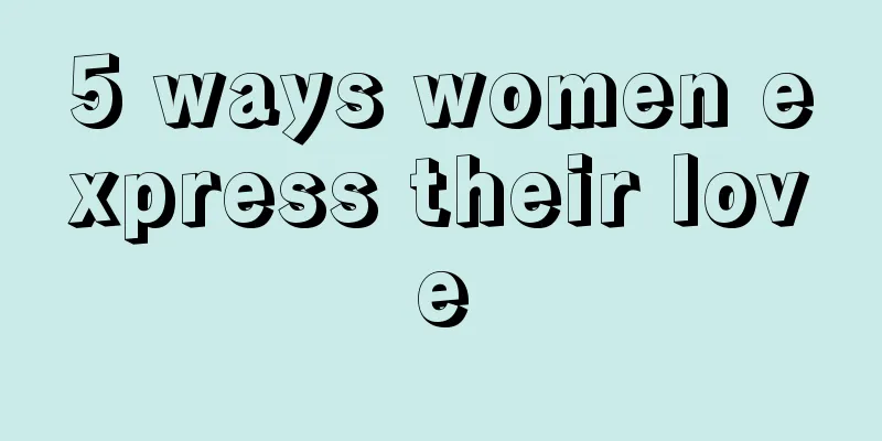 5 ways women express their love