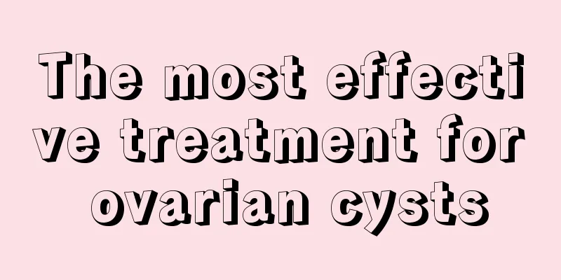 The most effective treatment for ovarian cysts