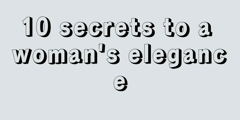 10 secrets to a woman's elegance