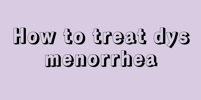 How to treat dysmenorrhea