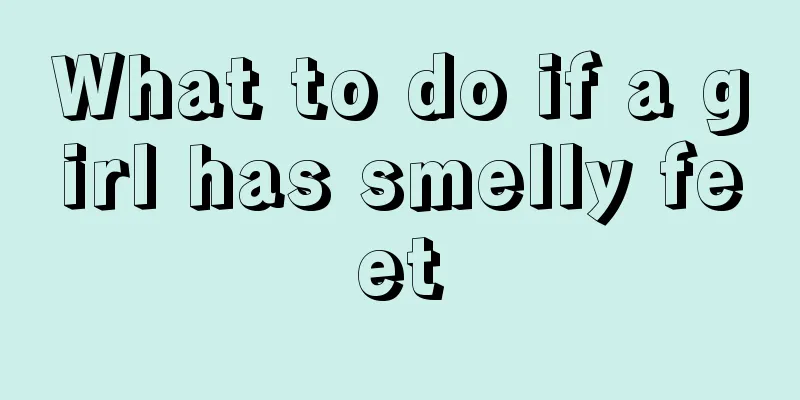 What to do if a girl has smelly feet