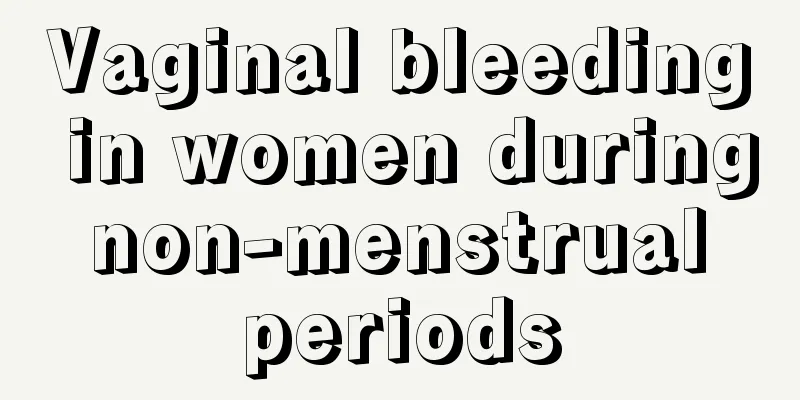 Vaginal bleeding in women during non-menstrual periods