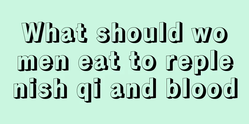 What should women eat to replenish qi and blood