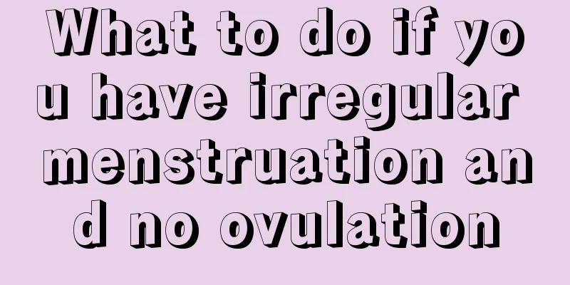 What to do if you have irregular menstruation and no ovulation