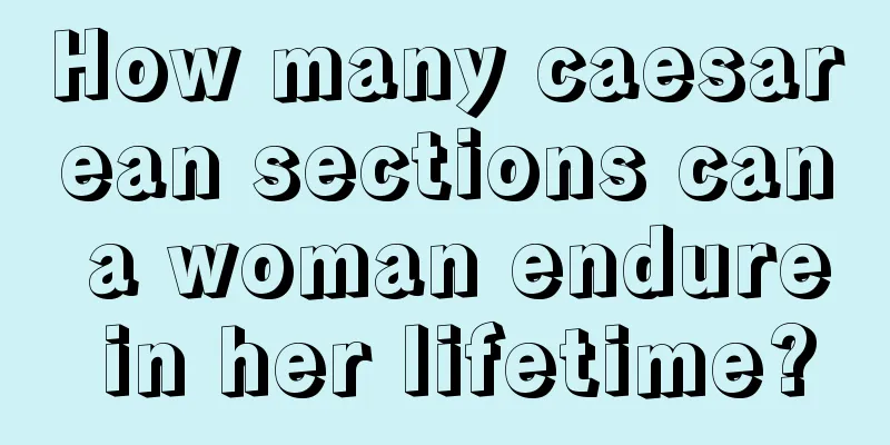 How many caesarean sections can a woman endure in her lifetime?