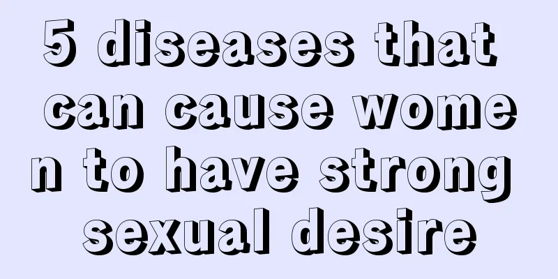 5 diseases that can cause women to have strong sexual desire