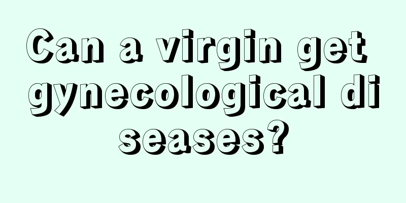 Can a virgin get gynecological diseases?