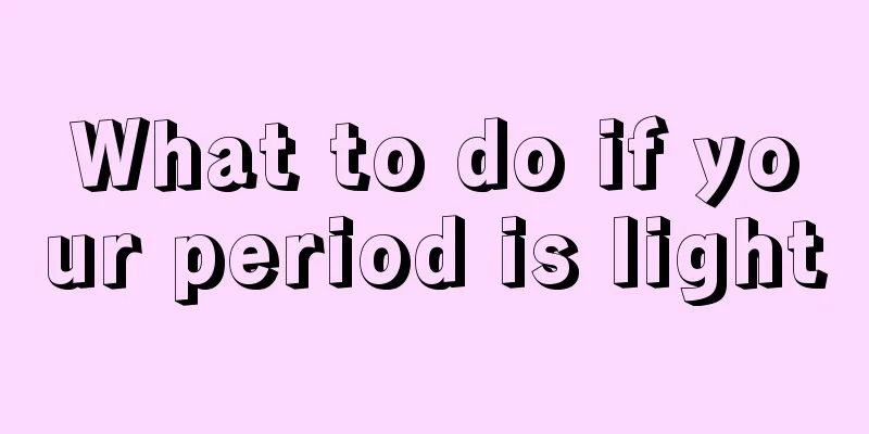 What to do if your period is light