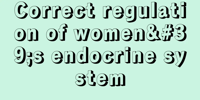 Correct regulation of women's endocrine system