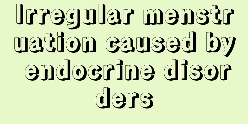 Irregular menstruation caused by endocrine disorders