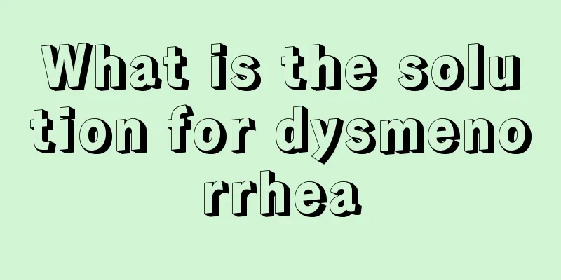 What is the solution for dysmenorrhea