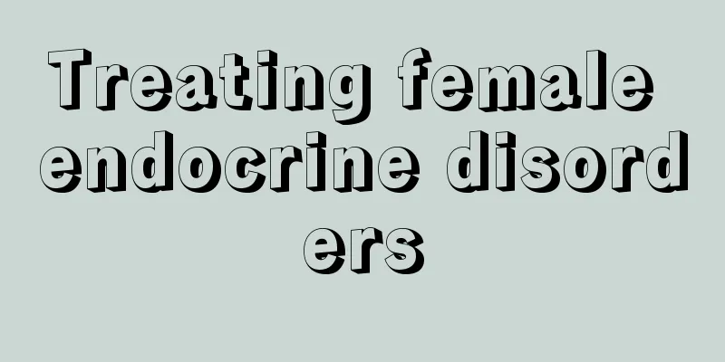 Treating female endocrine disorders