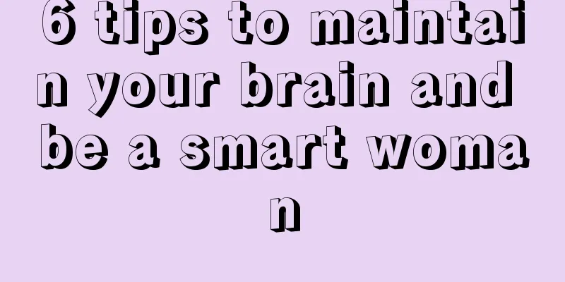 6 tips to maintain your brain and be a smart woman