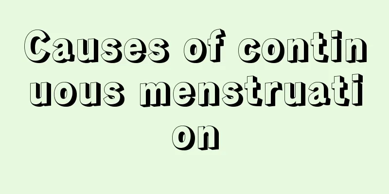 Causes of continuous menstruation