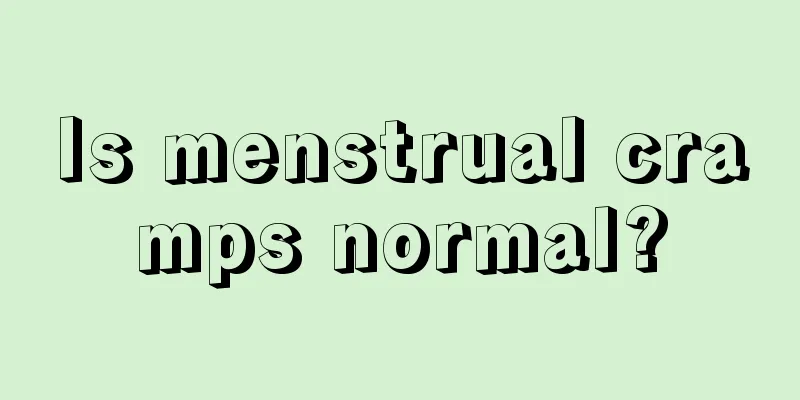 Is menstrual cramps normal?