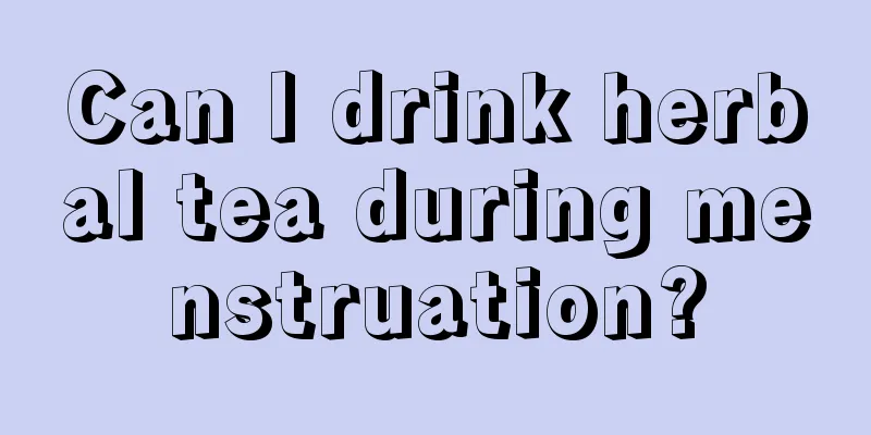 Can I drink herbal tea during menstruation?