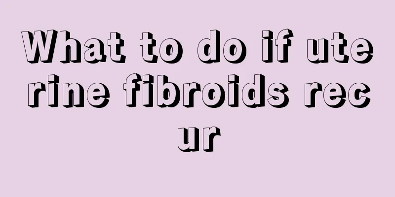 What to do if uterine fibroids recur