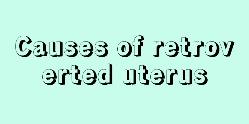 Causes of retroverted uterus