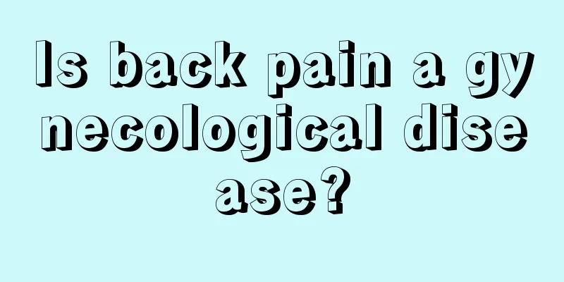 Is back pain a gynecological disease?